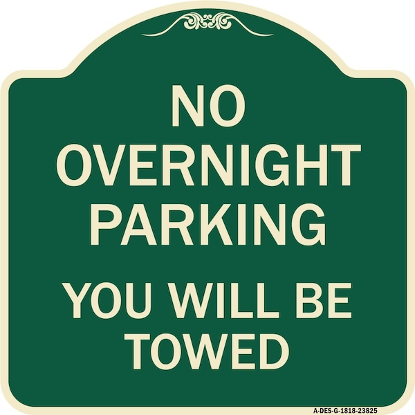 Signmission No Overnight Parking You Will Towed Heavy-Gauge Aluminum Architectural Sign, 18" x 18", G-1818-23825 A-DES-G-1818-23825 - main